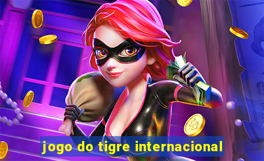 jogo do tigre internacional